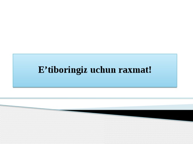 E’tiboringiz uchun raxmat!   