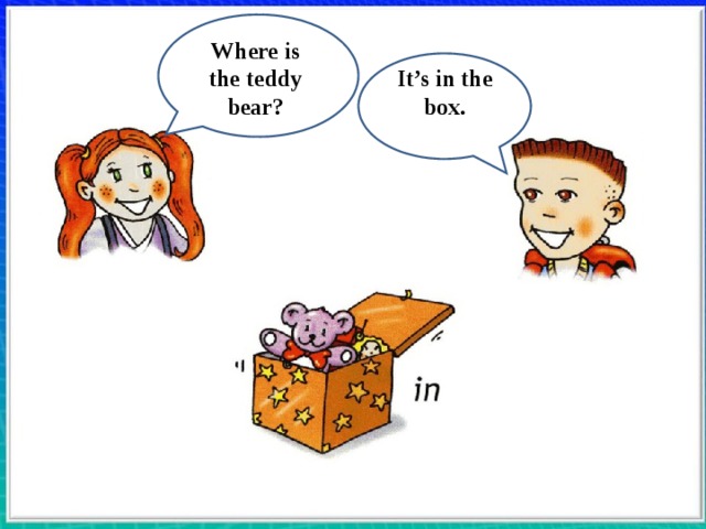 Where is the teddy bear? It’s in the box. 