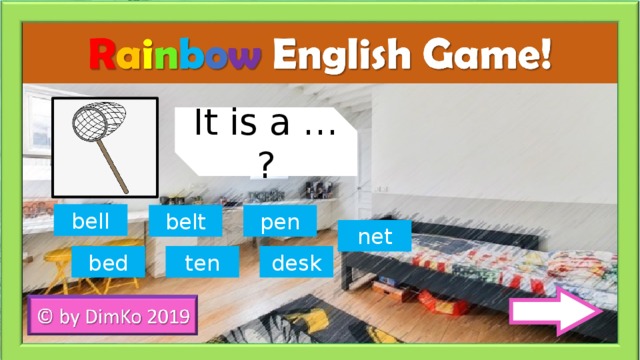 It is a … ? bell belt pen net bed ten desk 
