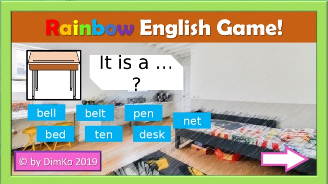 It is a … ? bell belt pen net bed ten desk 
