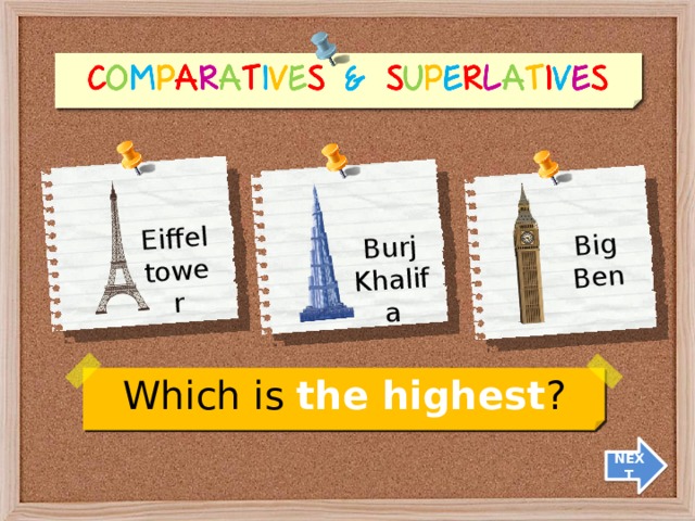 Big Ben Eiffel tower Burj Khalifa Which is the highest ? NEXT 9 