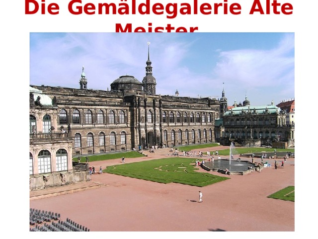 Die Gemäldegalerie Alte Meister   