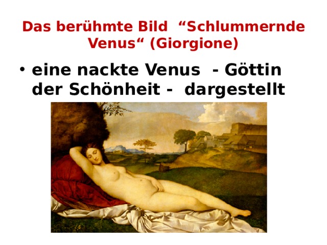 Das berühmte Bild  “Schlummernde Venus“ (Giorgione) eine nackte Venus - Göttin der Schönheit - dargestellt 