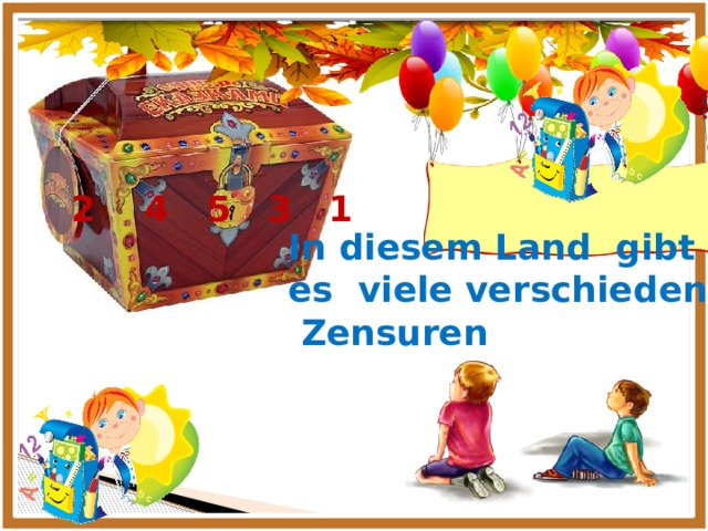 2 4 5 3 1 In diesem Land gibt es viele verschiedene  Zensuren 
