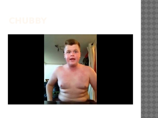 Chubby 