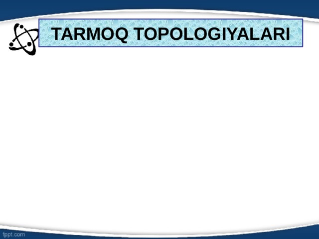 TARMOQ TOPOLOGIYALARI 6 