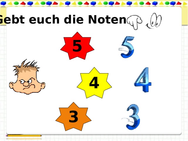 Gebt euch die Noten:   5 4 3 