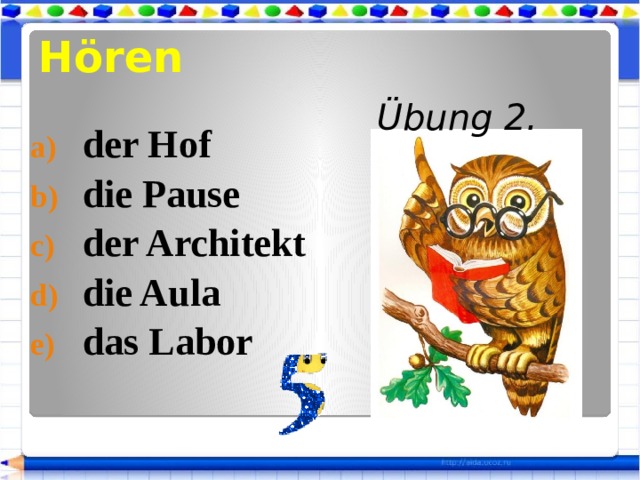 Hören  Übung 2. der Hof die Pause der Architekt die Aula das Labor 