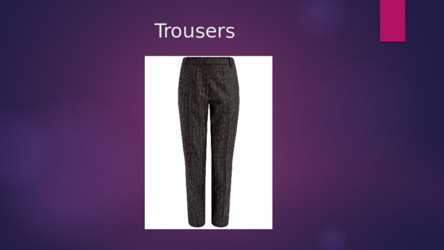 Trousers 