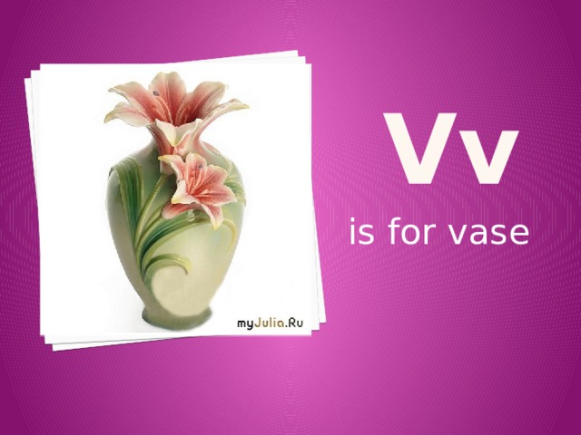 v v is for vase 