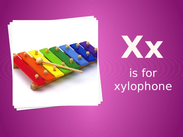 x x is for xylophone 