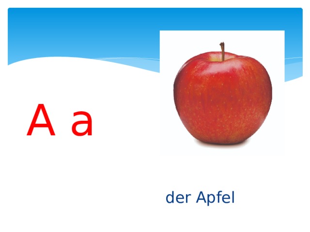 A a der Apfel 