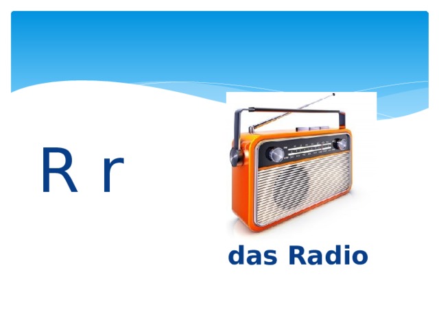 R r    das Radio 
