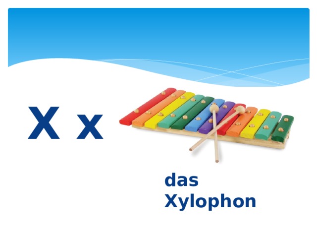 X x    das Xylophon 