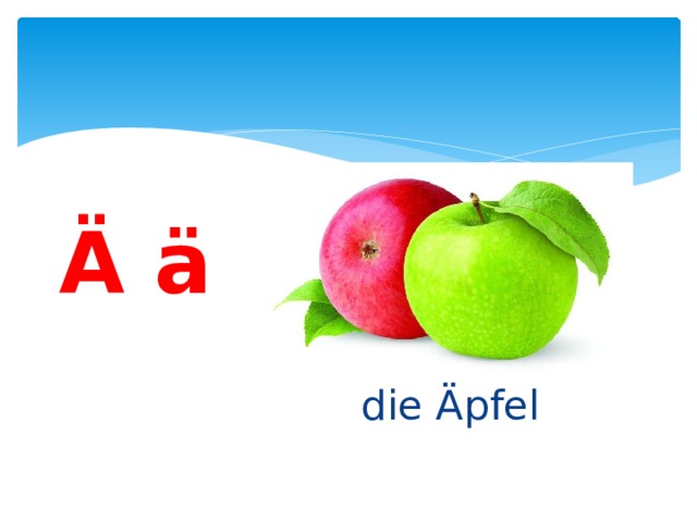 Ä ä die Äpfel 
