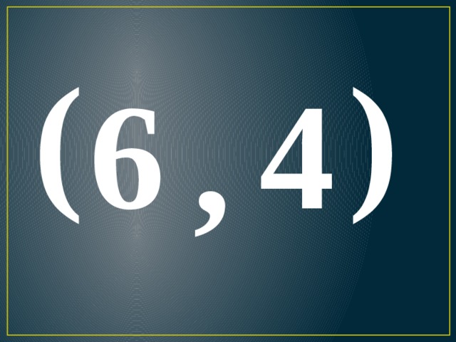 ( ) 4 6 , 