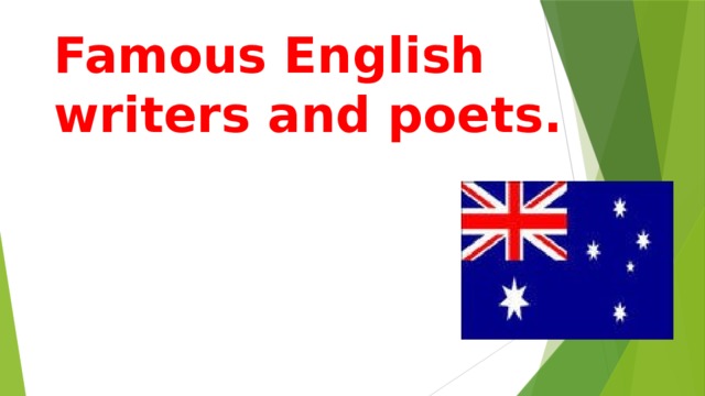 Famous English writers and poets.   