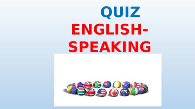  QUIZ ENGLISH-SPEAKING COUNTRIES 