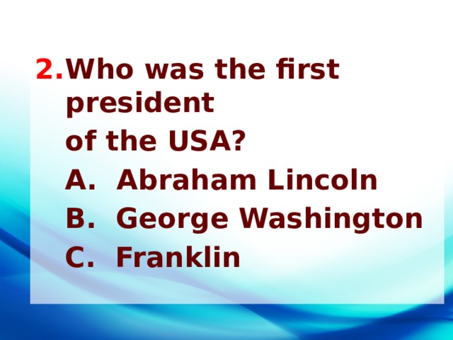 Who was the first president