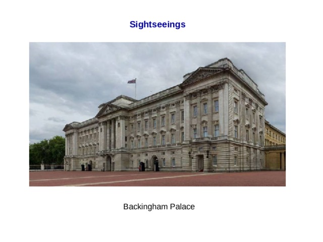 Sightseeings  Backingham Palace  