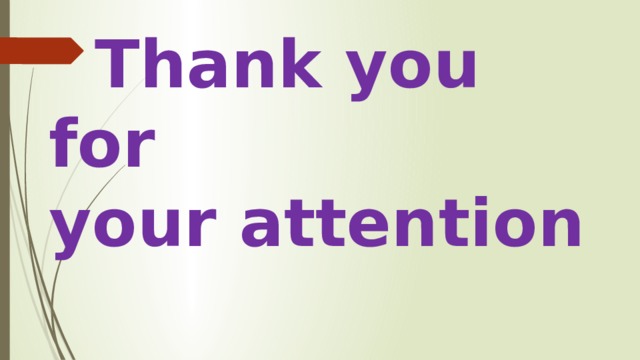  Thank you for  your attention   