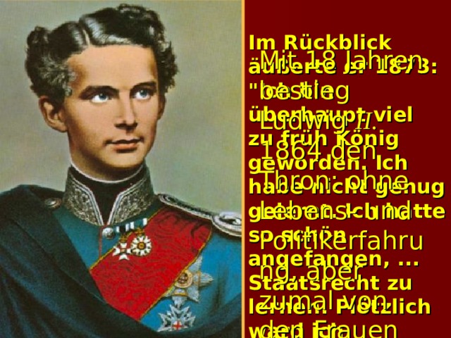 Im Rückblick äußerte er 1873:  