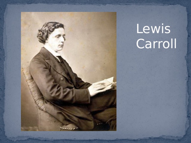 Lewis Carroll