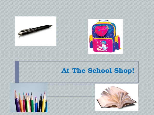 At The School Shop! 