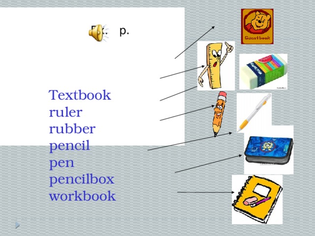 Textbook  ruler  rubber  pencil  pen  pencilbox  workbook Ex. p.  