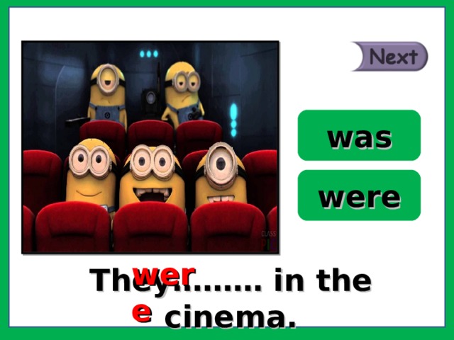 was were were They……… in the cinema. 