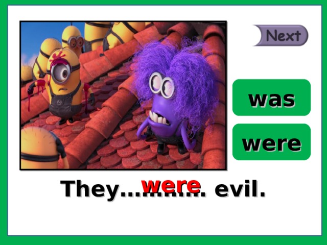 was were were They………… evil. 