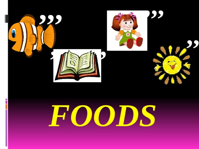 ,,, ,,, ,, , , FOODS 