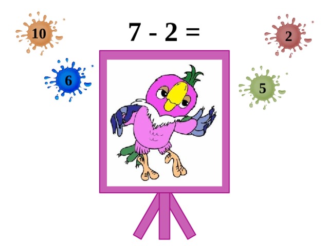 7 - 2 = 10 2 6 5 