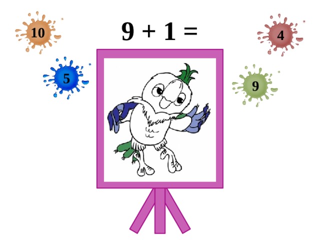 9 + 1 = 10 4 5 9 