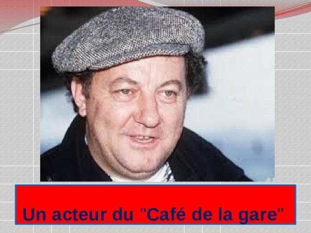 Un acteur du 