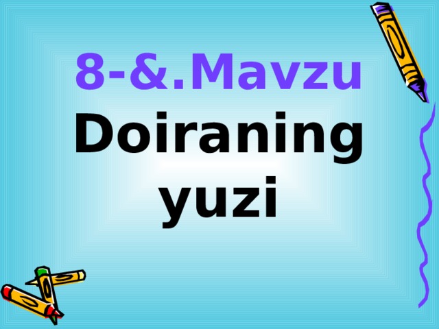 8- &.Mavzu Doiraning yuzi 