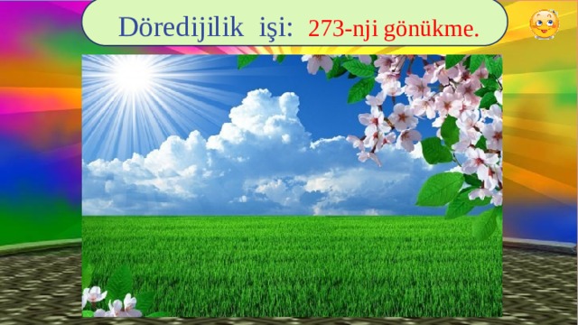 Döredijilik işi: 273-nji gönükme. 