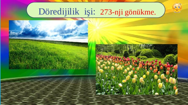 Döredijilik işi: 273-nji gönükme. 
