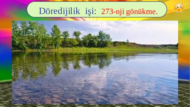 Döredijilik işi: 273-nji gönükme. 