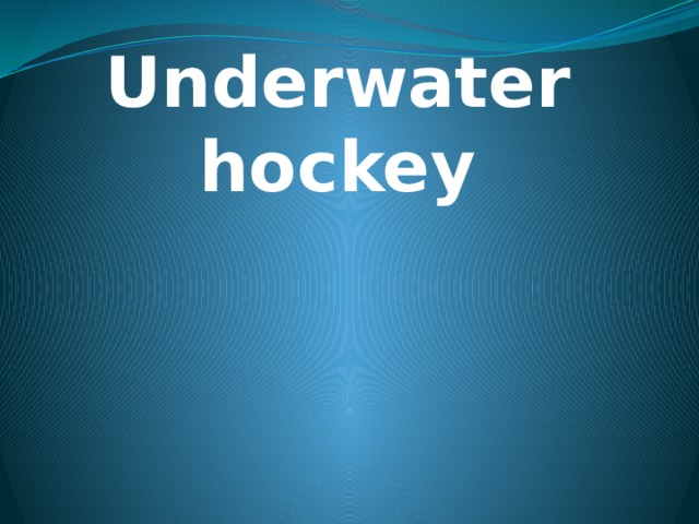 Underwater hockey 