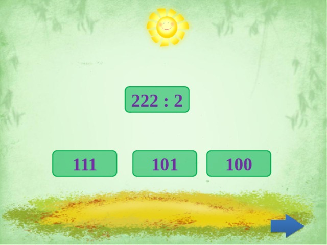 222 : 2 111 101 100 