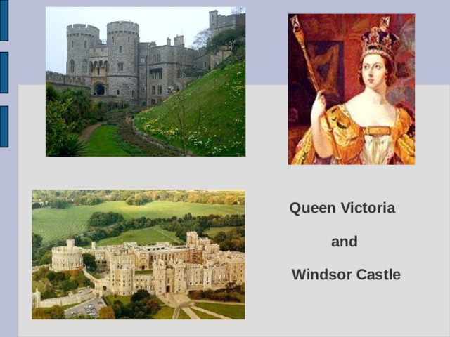 Queen Victoria   and   Windsor Castle 