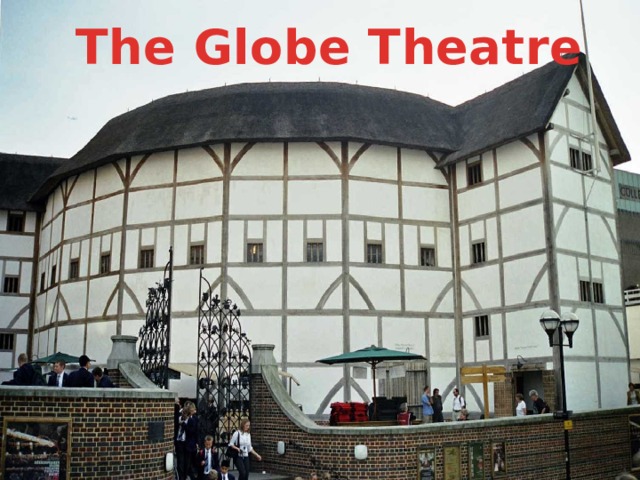 The Globe Theatre 