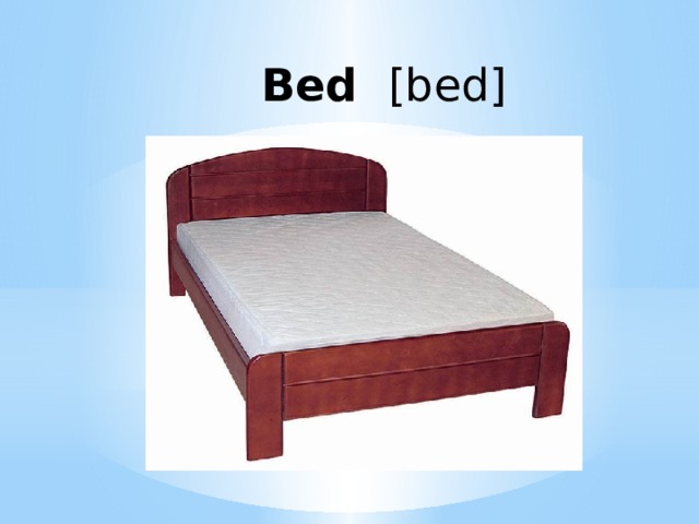 Bed [bed] 