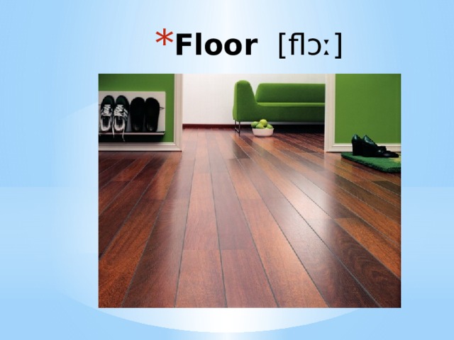 Floor  [flɔː] 
