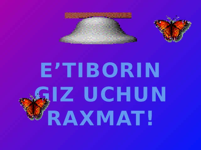 E’TIBORIN GIZ UCHUN RAXMAT! 