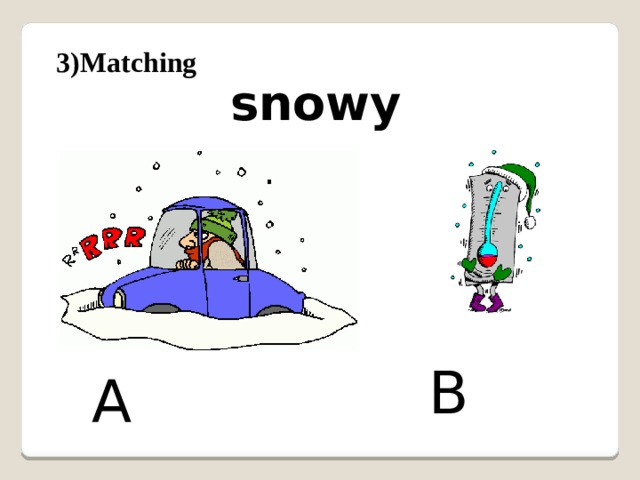 3)Matching snowy B A 