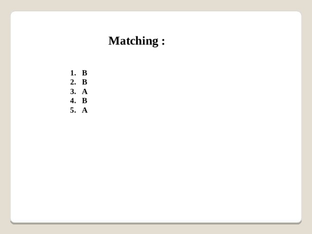 Matching : B B A B A  