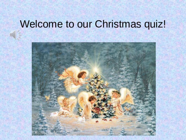 Welcome to our Christmas quiz! 