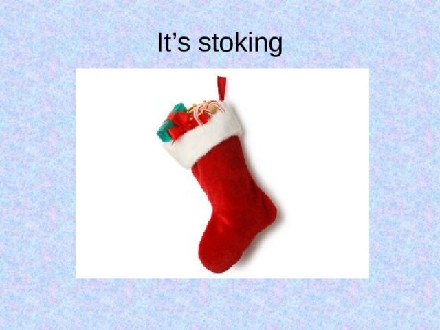 It’s stoking 